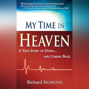 📚 My Time in Heaven by Richard Sigmund